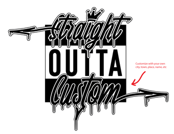 CUSTOMIZED Straight Outta [City Town Place Name Saying] Hoodie