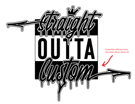 CUSTOMIZED Straight Outta [City Town Place Name Saying] Hoodie