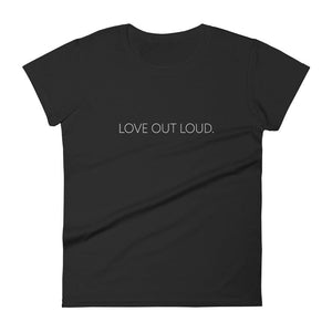 LOVE OUT LOUD Fitted T-Shirt in Black