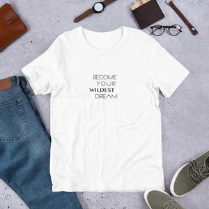 BECOME YOUR WILDEST DREAM T-Shirt in White