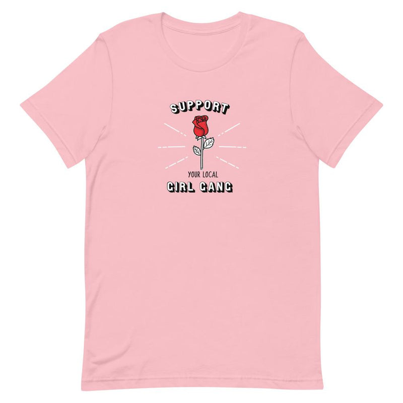 SUPPORT YOUR LOCAL GIRL GANG Tee